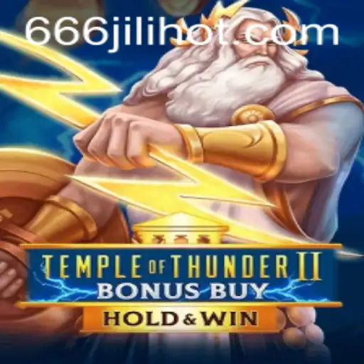 Explore the Thrills of TempleofThunderIIBonusBuy with 666JILI.COM